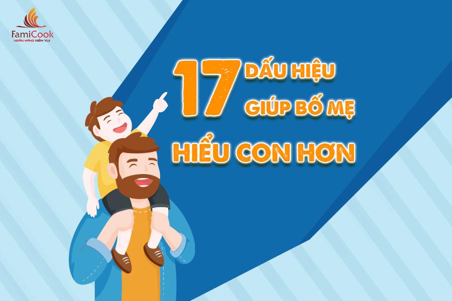 17 dấu hiệu giúp bố mẹ hiểu con hơn